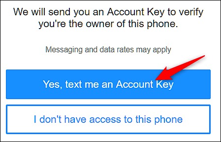 دکمه  “Yes, Text Me An Account Key”