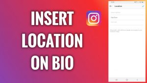 چگونه در بیو اینستاگرام لوکیشن بگذاریم؟