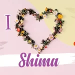 متن عاشقانه با اسم شیما؛ جملات و دلنوشته‌های رمانتیک!